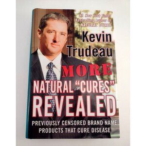 More Natural "Cures" Revealed by Kevin Trudeau (Hardcover,  2006) Health Care